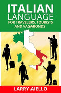Italian Language for Travelers, Tourists and Vagabonds - Paperback