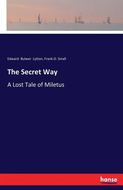 The Secret Way: A Lost Tale of Miletus - Paperback