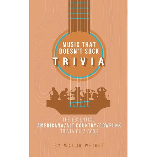 The Essential Americana/Alt.Country/Cowpunk Music Trivia Quiz Book - Paperback