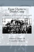 From Ghetto to Death Camp: A Memoir Of Privilege and Luck - Paperback
