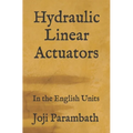 Hydraulic Linear Actuators: In the English Units - Paperback