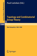 Topology and Combinatorial Group Theory: Proceedings of the Fall Foliage Topology Seminars Held in New Hampshire 1985-1988 - Paperback