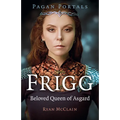 Pagan Portals - Frigg: Beloved Queen of Asgard - Paperback