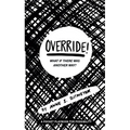 OVERRIDE! What If There Was Another Way?: A Pocket Playbook for Possibility - Paperback