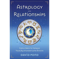 Astrology and Relationships: Simple Ways to Improve Your Relationship with Anyone - Paperback