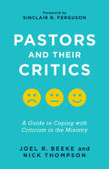 Pastors and Their Critics: A Guide to Coping with Criticism in the Ministry - Paperback
