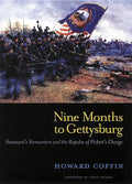 Nine Months to Gettysburg: Stannard's Vermonters and the Repulse of Pickett's Charge - Paperback