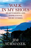 Walk in My Shoes: Heartwarming and Inspirational Short Stories - Paperback