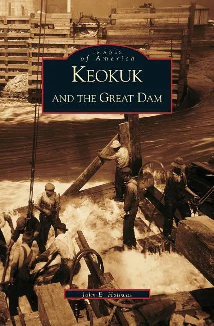 Keokuk and the Great Dam - Hardcover