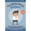 The Wacky World Of Laws: Second Edition - Paperback