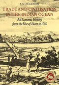 Trade and Civilisation in the Indian Ocean: An Economic History from the Rise of Islam to 1750 - Paperback