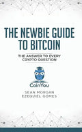The Newbie Guide to Bitcoin: The Answer to Every Crypto Question - Paperback