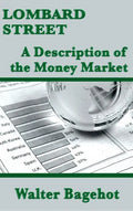 Lombard Street: A Description of the Money Market - Hardcover