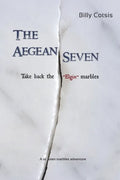 The Aegean Seven Take Back The Elgin Marbles: A Stolen Marbles Adventure - Paperback