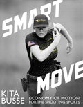 Smart Move: Economy of Motion for the Shooting Sports - Paperback