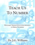 Teach Us To Number - English: Williams' Exhaustive Concordance of Bible Numbers - Paperback