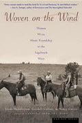 Woven on the Wind: Women Write about Friendship in the Sagebrush West - Paperback