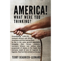 America! What Were You Thinking?: Emancipating 3,953,761 enslaved Africans and African Americans and then leaving them to live in the same general pop - Paperback