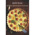 Quiche-licious: 103 Delicious Quiche Recipes for Every Occasion - Paperback
