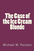 The Case of the Ice Cream Blonde - Paperback