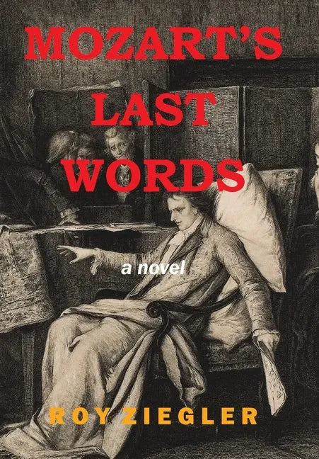 Mozart's Last Words - Hardcover
