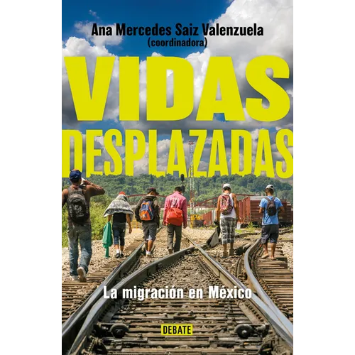 Vidas Desplazadas: La Migración En México / Displaced Lives. the History of Migration in Mexico - Paperback