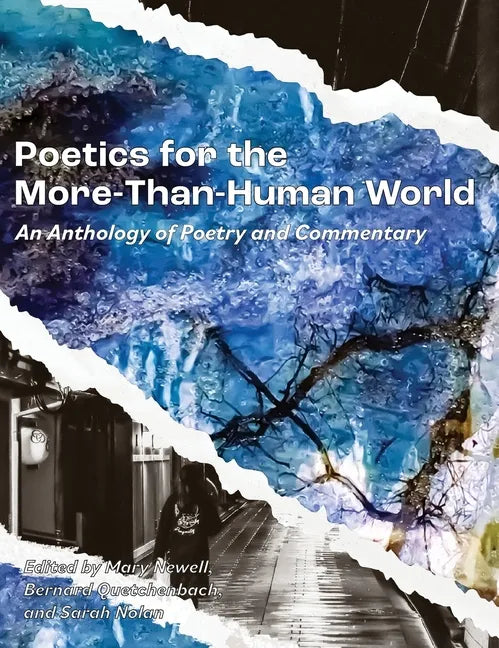Poetics for the More-than-Human World: An Anthology of Poetry & Commentary - Hardcover