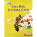 Bees Help Gardens Grow - Library Binding