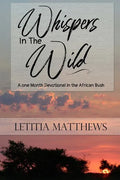 Whispers In The Wild: A Month Devotion In Kruger National Park - Paperback