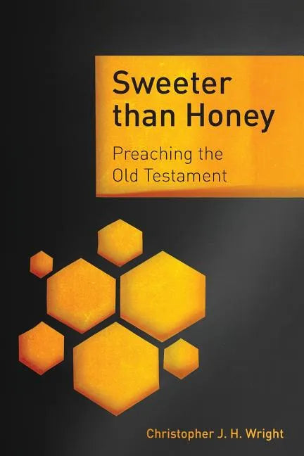 Preaching the Old Testament: Sweeter than Honey - Paperback
