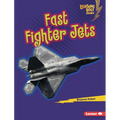 Fast Fighter Jets - Library Binding