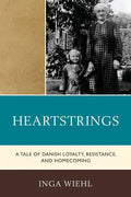 Heartstrings: A Tale of Danish Loyalty, Resistance, and Homecoming - Paperback