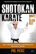 Shotokan Karate: Your Ultimate Grading and Training Guide (White to Black Belt) - Paperback