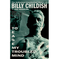 To Ease My Troubled Mind: The Authorized Unauthorized History of Billy Childish - Hardcover