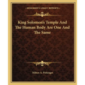 King Solomon's Temple And The Human Body Are One And The Same - Paperback