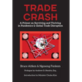 Trade Crash: A Primer on Surviving and Thriving in Pandemics & Global Trade Disruption - Hardcover