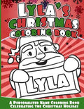 Lyla's Christmas Coloring Book: A Personalized Name Coloring Book Celebrating the Christmas Holiday - Paperback