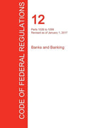 CFR 12, Parts 1026 to 1099, Banks and Banking, January 01, 2017 (Volume 9 of 10) - Paperback