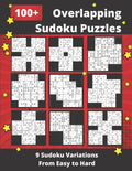 100+ Overlapping Sudoku Puzzles: 9 Different Sudoku Variants from Easy to Hard - Paperback