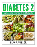 Diabetes 2: Top Foods to Help You Beat It Naturally - Paperback