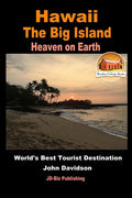Hawaii - The Big Island - Heaven on Earth - World's Best Tourist Destination - Paperback