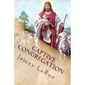 Captive Congregation: My Fourteen Years in the Church of Bible Understanding - Paperback