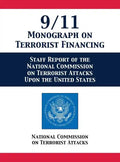 9/11 Monograph on Terrorist Financing: Staff Report of the National Commission on Terrorist Attacks Upon the United States - Hardcover