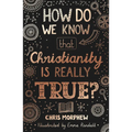 How Do We Know That Christianity Is Really True? - Paperback