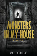 Monsters In My House, A True Story - Paperback