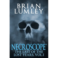 Necroscope: The Last of the Lost Years, Vol. I - Paperback