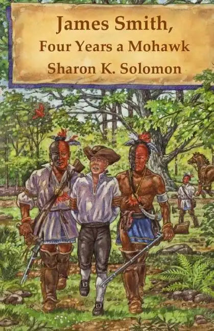James Smith, Four Years a Mohawk - Paperback