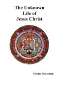 The Unknown Life of Jesus Christ - Paperback