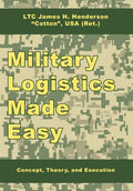Military Logistics Made Easy: Concept, Theory, and Execution - Hardcover
