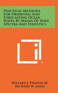 Practical Methods for Observing and Forecasting Ocean Waves by Means of Wave Spectra and Statistics - Hardcover
